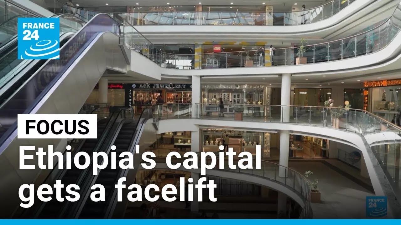 Ethiopian capital Addis Ababa gets a facelift, but at what cost? &bull; FRANCE 24 English