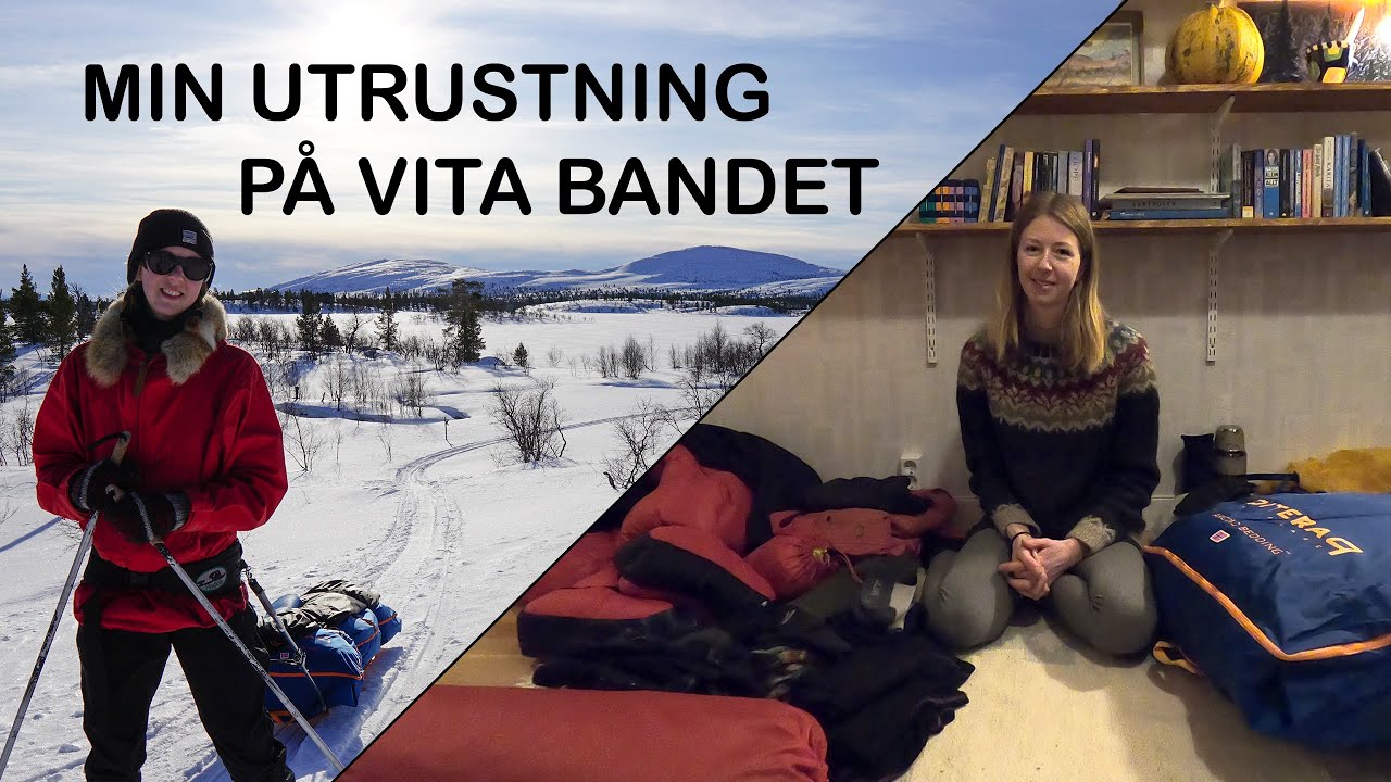 Min utrustning på Vita bandet - Vad hade jag med mig och hur funkade det?
