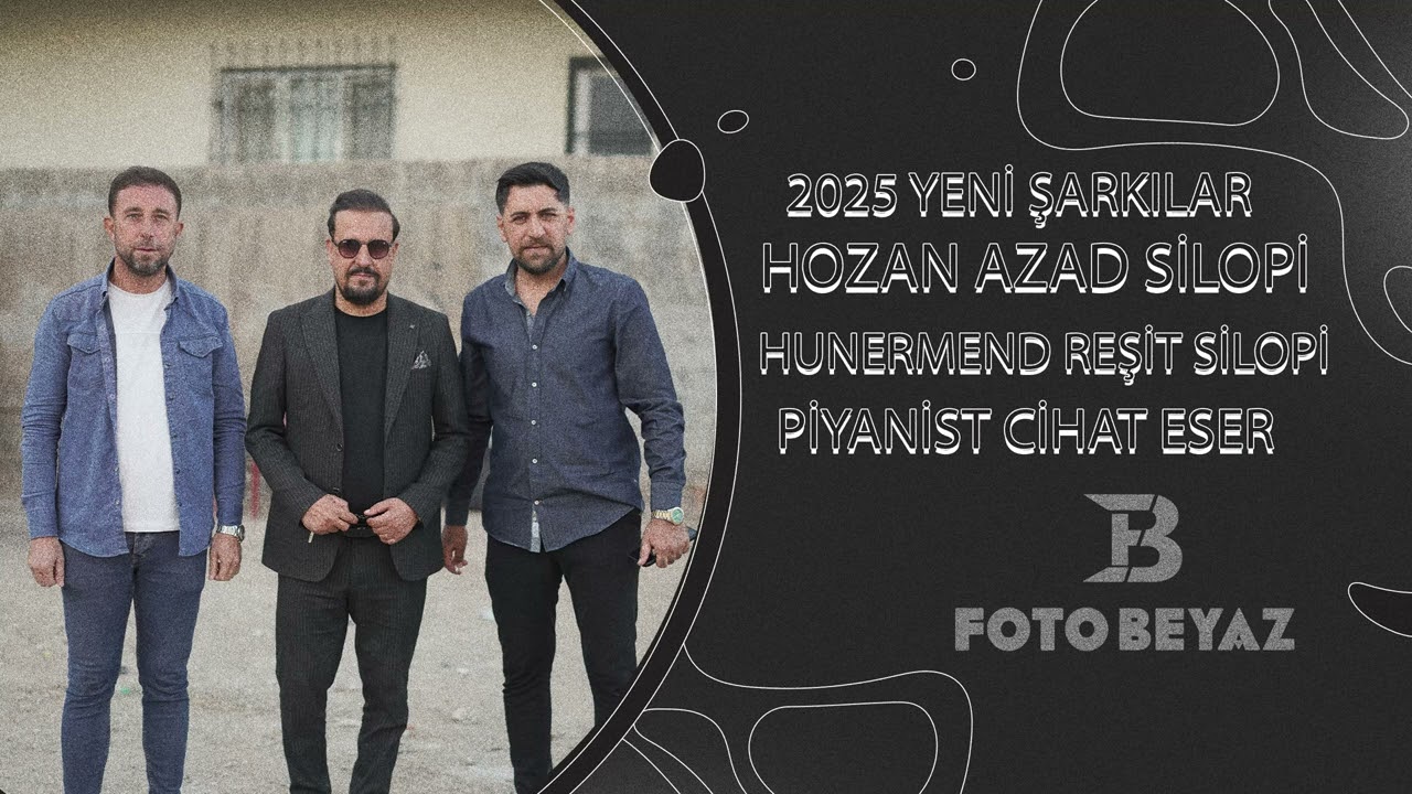 Hozan Azad Silopi 2025 Yeni ŞARKILAR