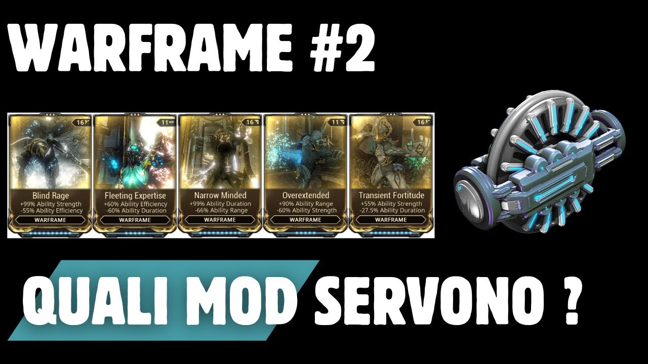 [Warframe- QUALI MOD SERVONO ?] Guida x Tenno principianti