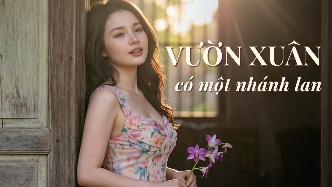 Vườn Xuân Có Một Nhánh Lan | Bản Nhạc Xuân Slow Rock Mới