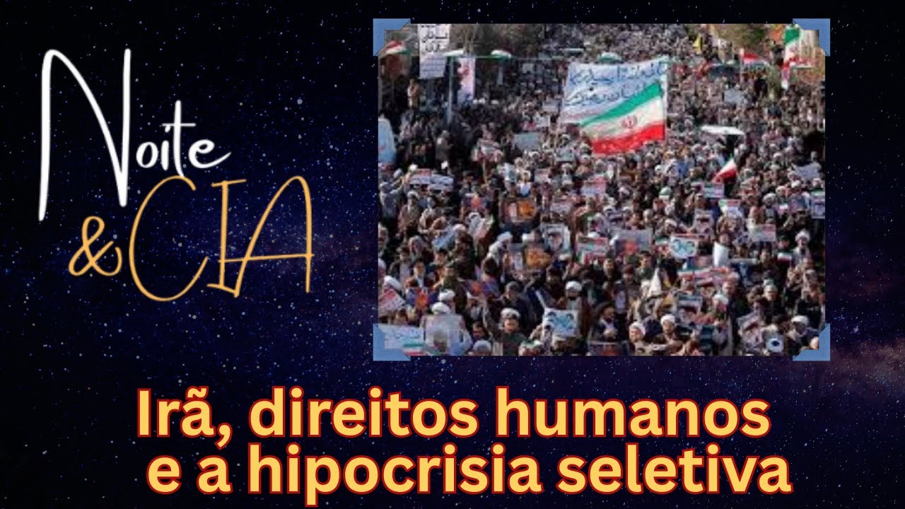 IRÃ, DIREITOS HUMANOS E A HIPOCRISIA SELETIVA