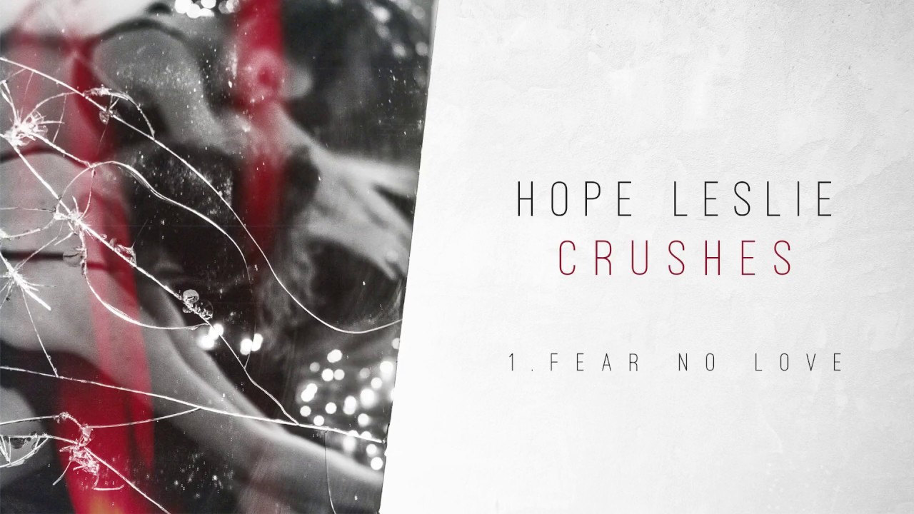 Hope Leslie - Fear No Love