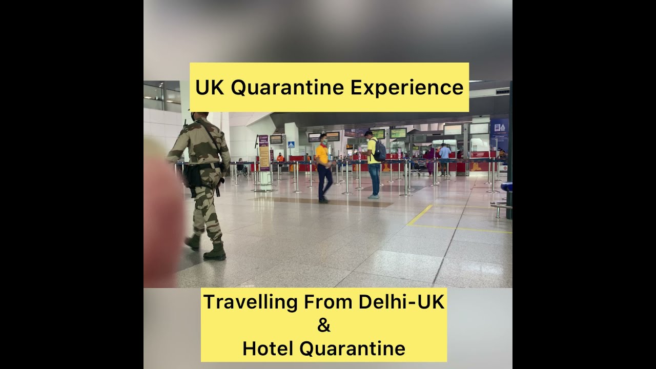 Quarantine Experience in UK Hotel (Delhi-UK)