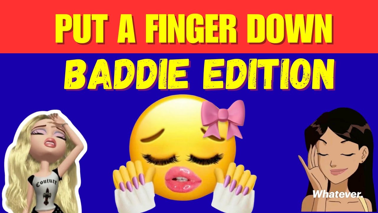 Put a Finger Down 👆🔥 | Baddie Edition