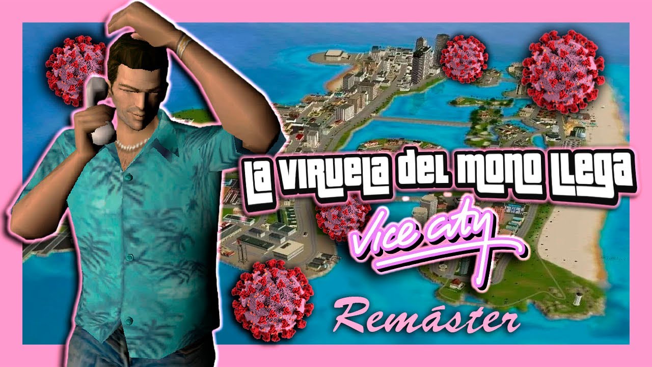 La Viruela del Mono llega a Vice City - GTA Vice City ( Parodia Loquendo )