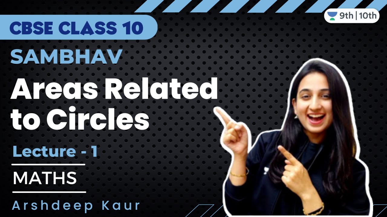 Areas Related to Circles | L1 | Sambhav | Class 10 | Mathematics | Arshdeep Kaur