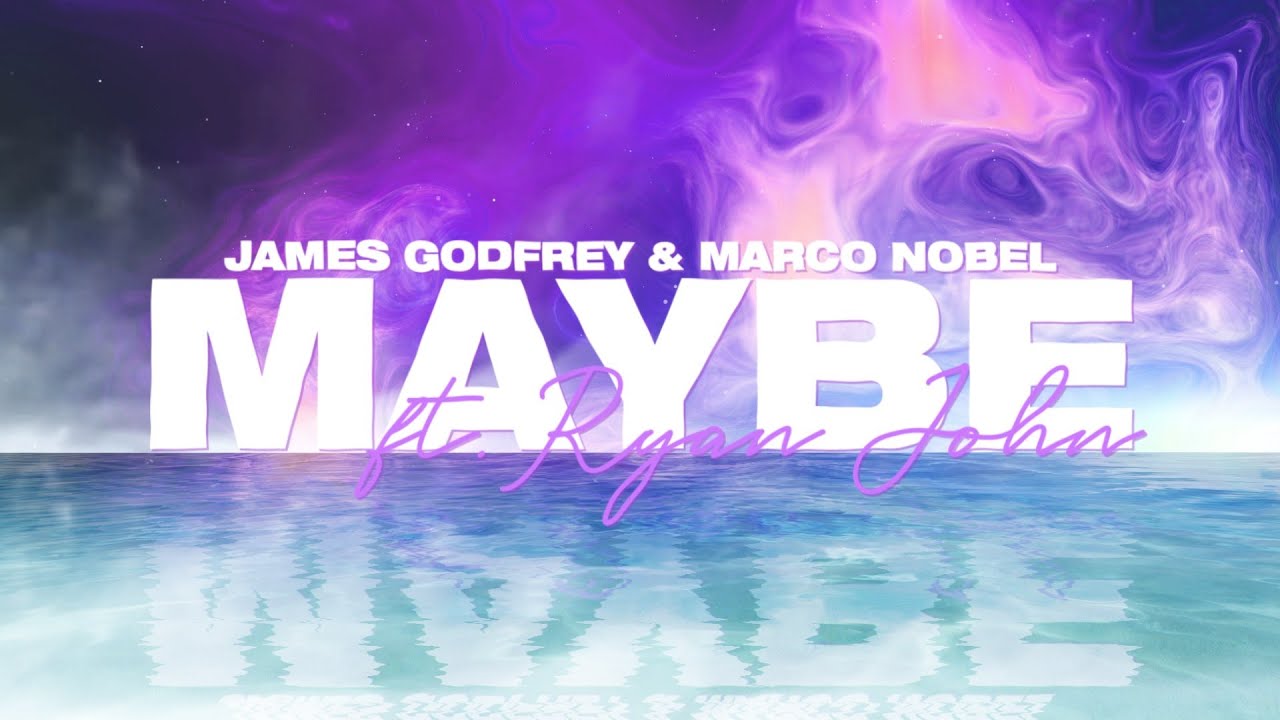 James Godfrey & Marco Nobel - Maybe (Lyrics) ft. Ryan John