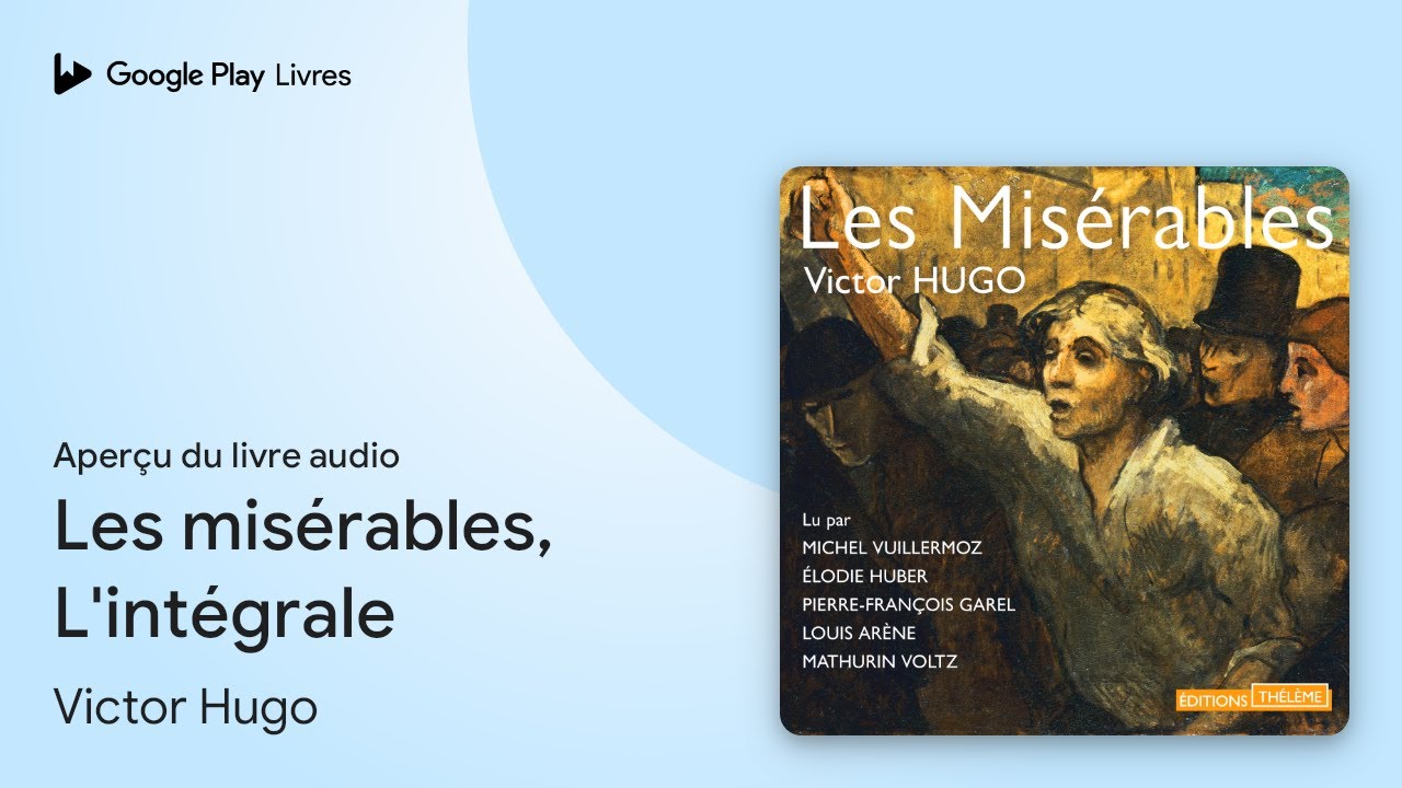 Les mis&eacute;rables, L'int&eacute;grale de Victor Hugo &middot; Extrait du livre&nbsp;audio
