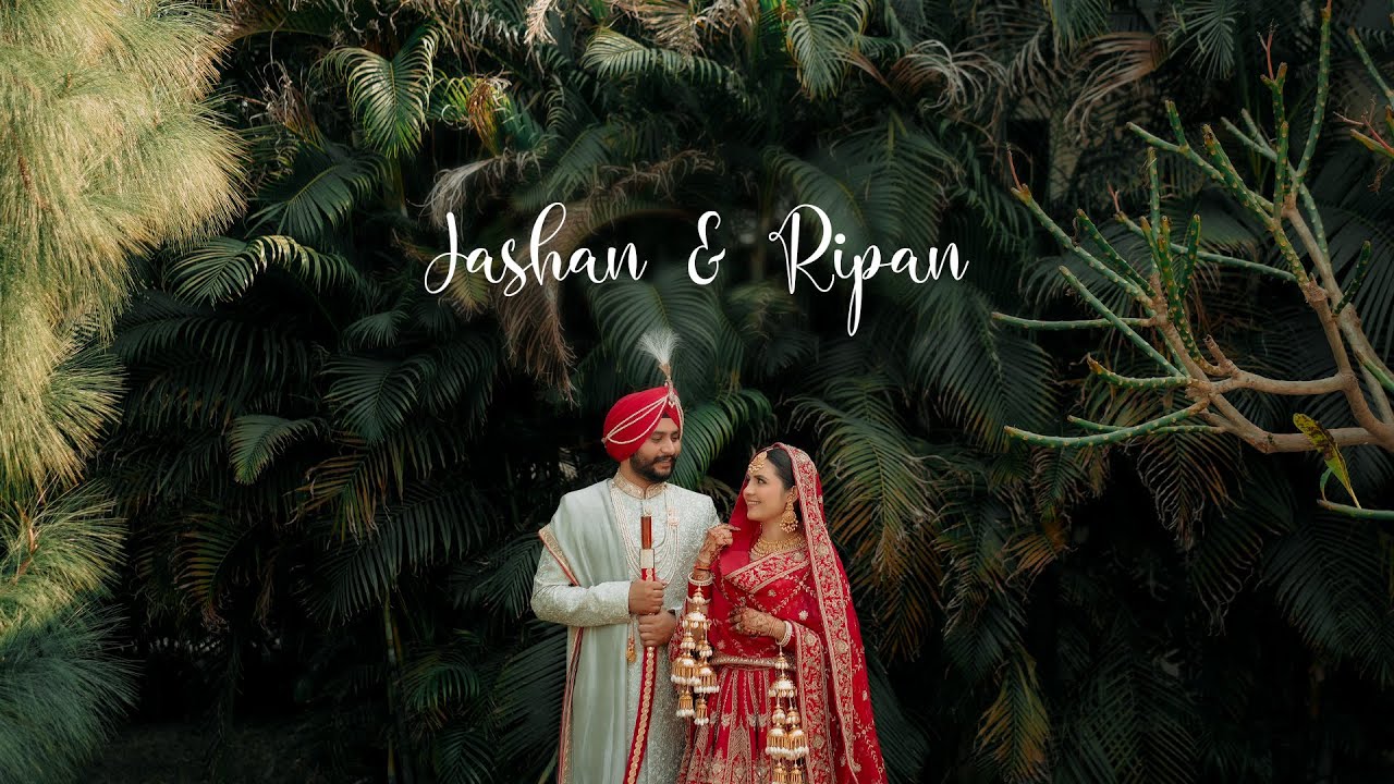 WEDDING FILM 2025 | JASHAN & RIPAN | 4K I MOHALI | LENSKING STUDIOS | PUNJAB | INDIA