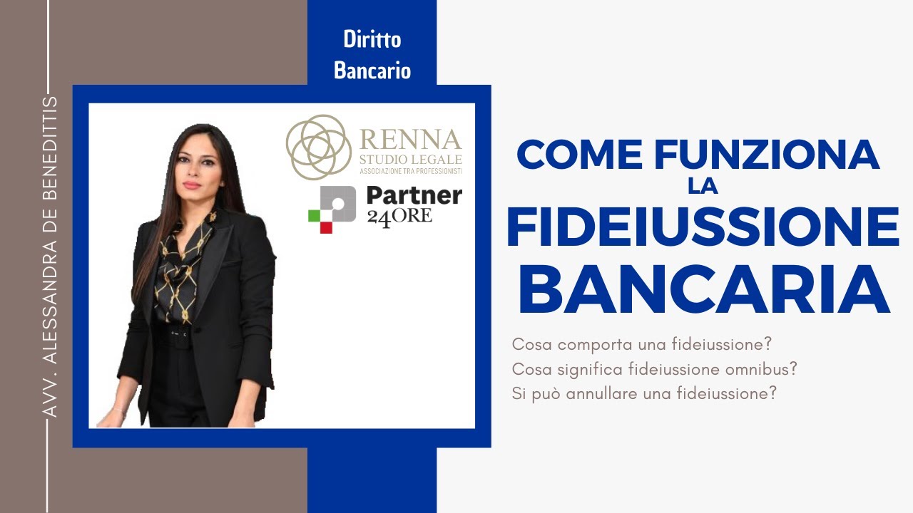 COME FUNZIONA LA FIDEIUSSIONE BANCARIA - Avv. Alessandra De Benedittis