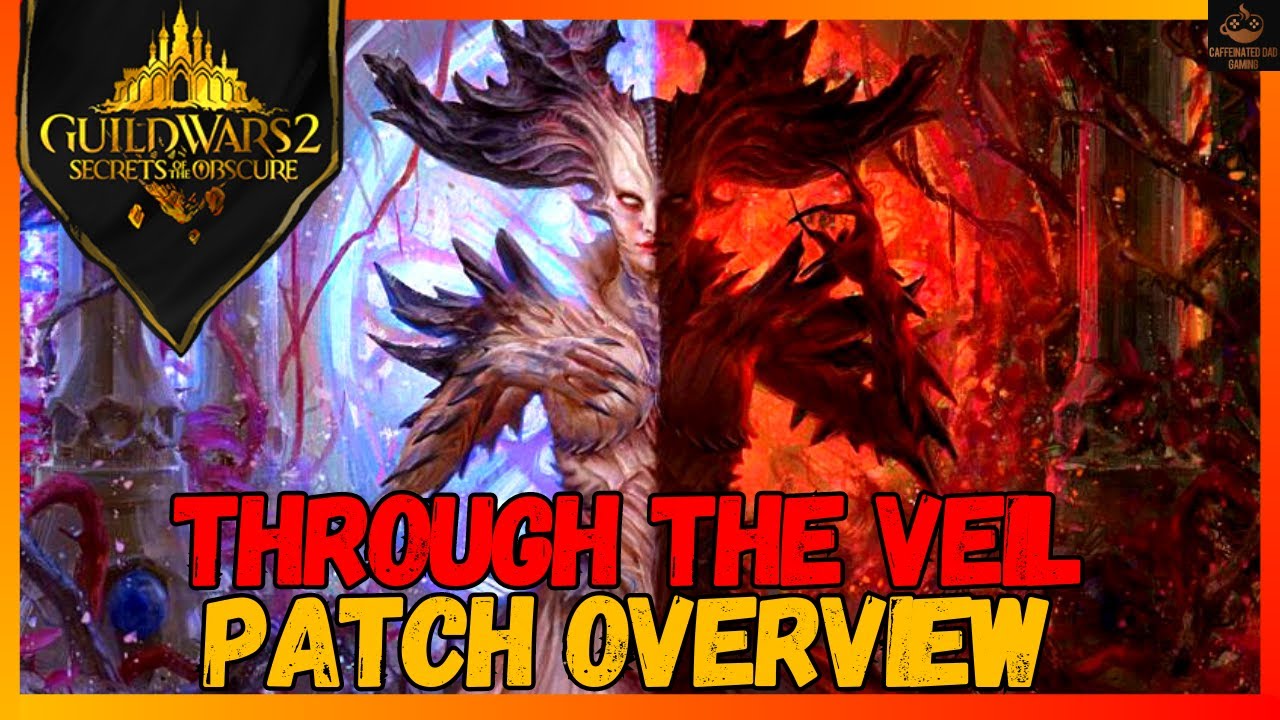 3 Minute Through The Veil Patch Guide - Guild Wars 2: Secrets Of The Obscure
