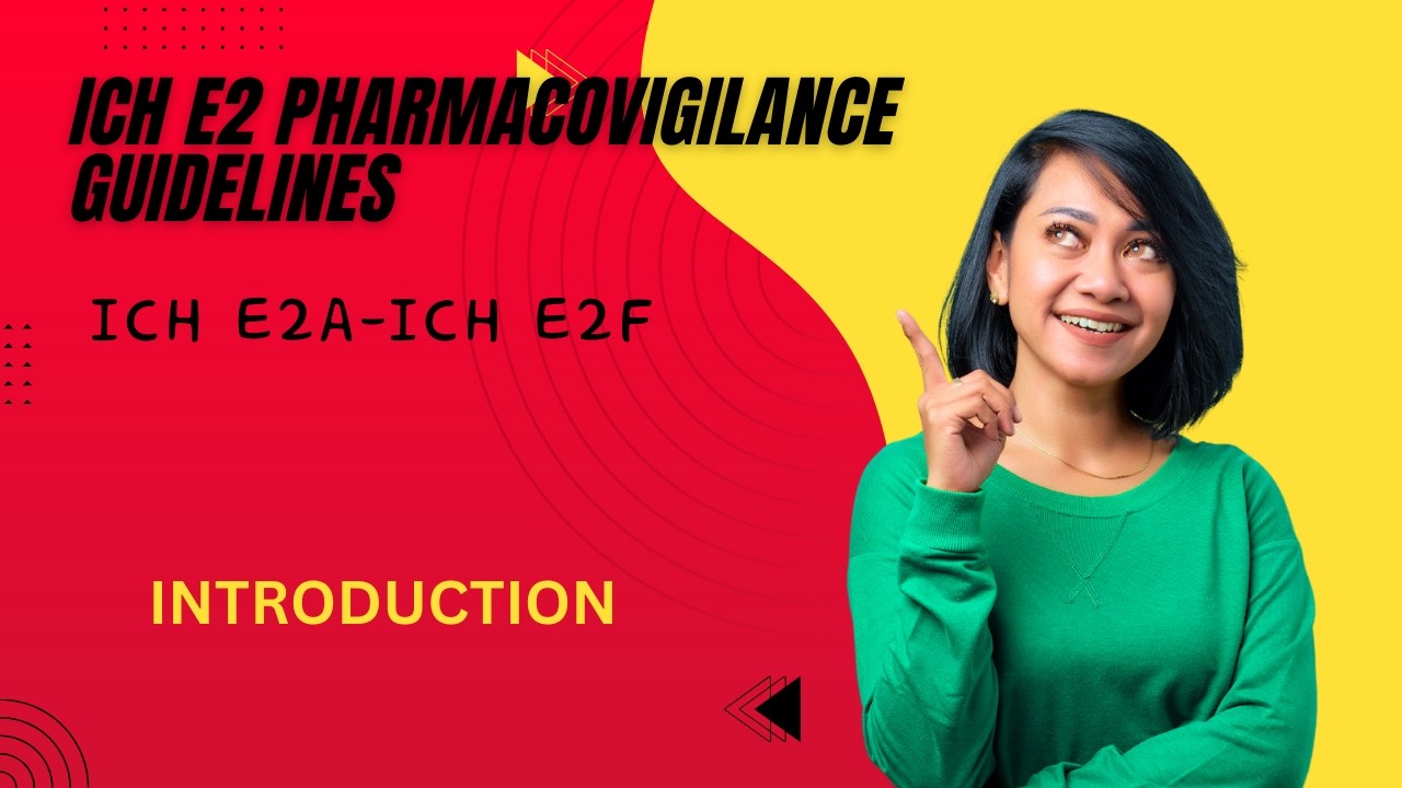 ICH E2A to E2F Simplified | Pharmacovigilance Made Easy| INTRODUCTION