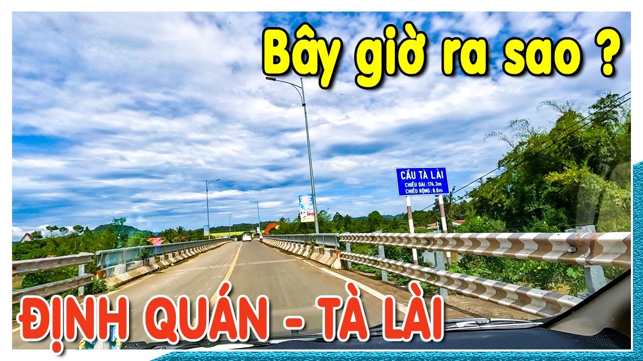 QL.20 từ ĐỊNH QUÁN vào TÀ LÀI huyện Tân Phú Đồng Nai bây giờ ra sao?