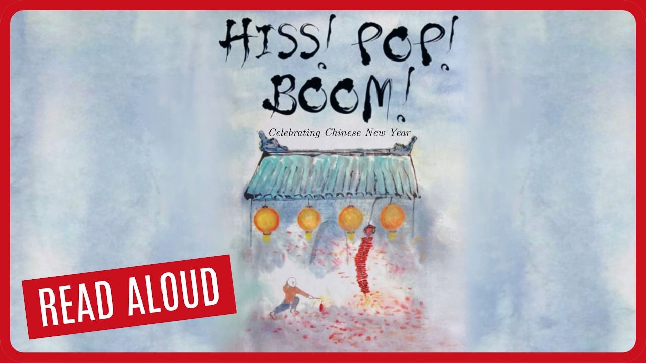 📚 Hiss! Pop! Boom! Celebrating CHINESE NEW YEAR - Kids Books Read Aloud