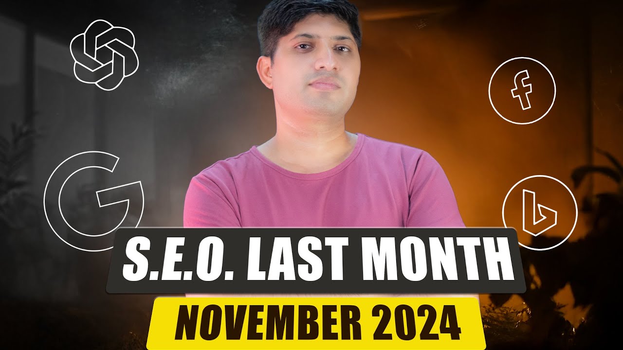 SEO Last Month November 2024 | Latest News About SEO, PPC, Ads, Meta, Google, OpenAI, and Twitter