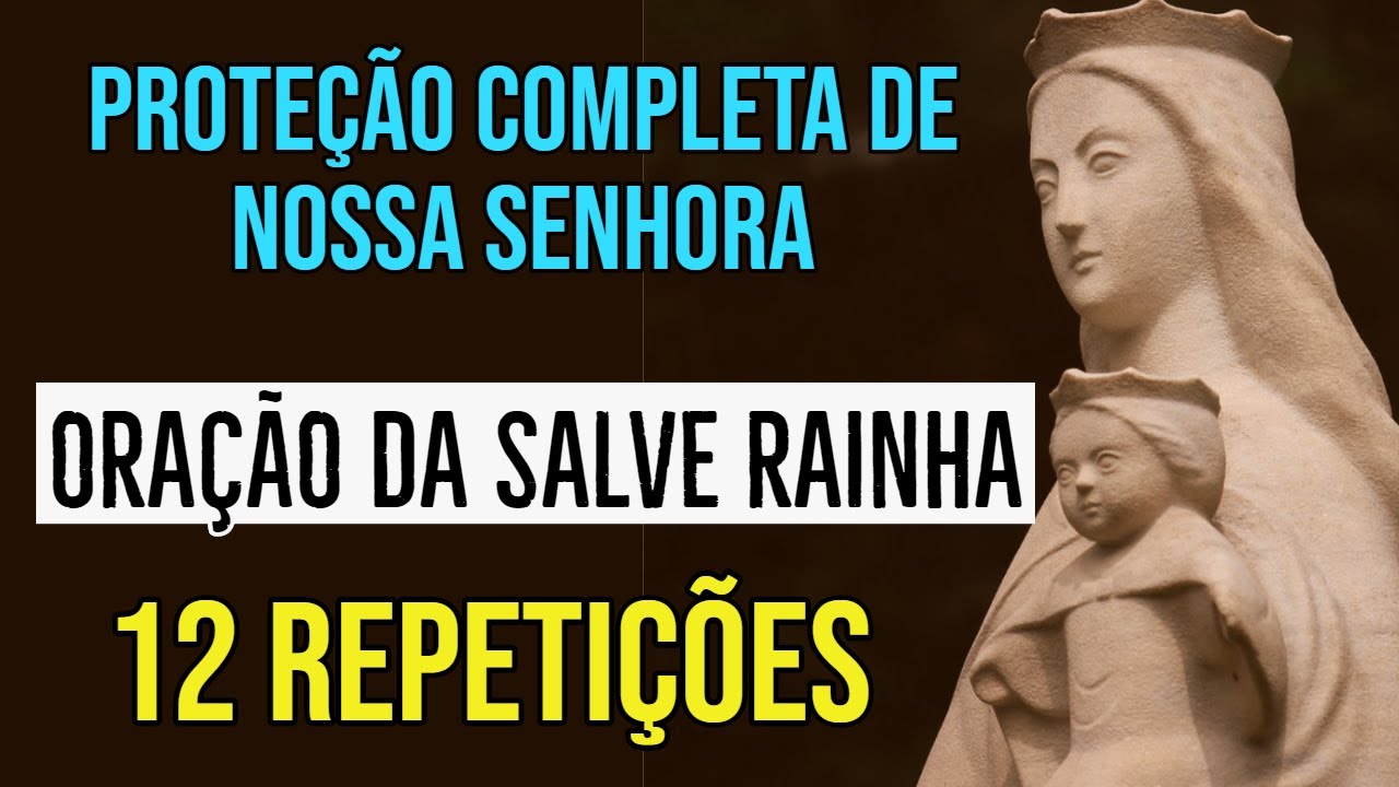 ORA&Ccedil;&Atilde;O DA SALVE RAINHA 12 REPETI&Ccedil;&Otilde;ES DE NOSSA SENHORA