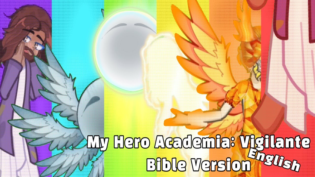 My Hero Academia: Vigilante (INTRO BIBLE GACHA FULL ENGLISH VERSION) #bible #christian #trending