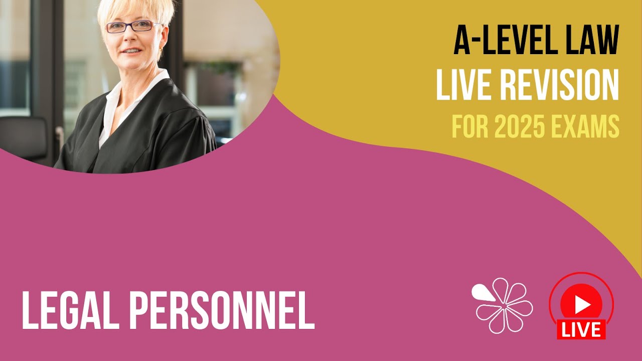 Legal Personnel  | A-Level Law Live Revision 2025