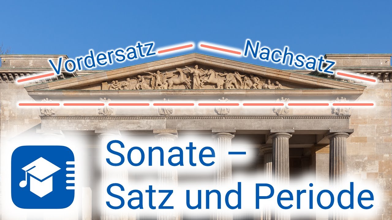 Wie funktioniert eine Sonate? – Teil 2: Thema, Satz, Periode!