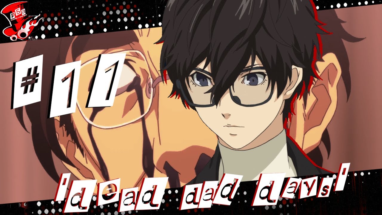 Persona 5 Abridged - Episode 11: Dead Dad Days (Part 2)