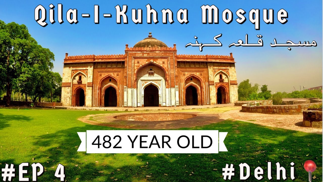 SHER SHAH SURI'S QILA-I-KUHNA MOSQUE I INDO-AFGHAN ARCHITECTURE I PURANA QILA I EXPLORING DELHI