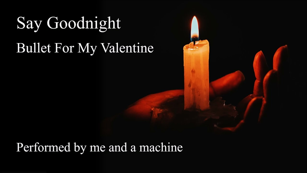 BULLET FOR MY VALENTINE - Say Goodnight - (Cover) by George K. Robertson