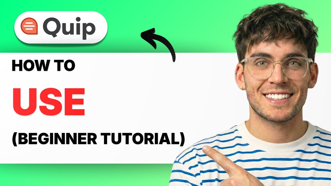 How to Use Quip (Beginner Tutorial) [2026 Full Guide]