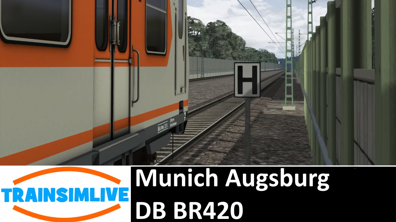 Train Simulator 2015 - Munich Augsburg, BR420