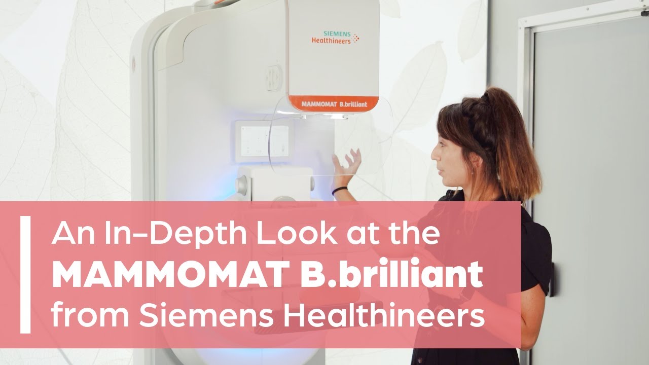 An In-Depth Look at the MAMMOMAT B.brilliant  from Siemens Healthineers
