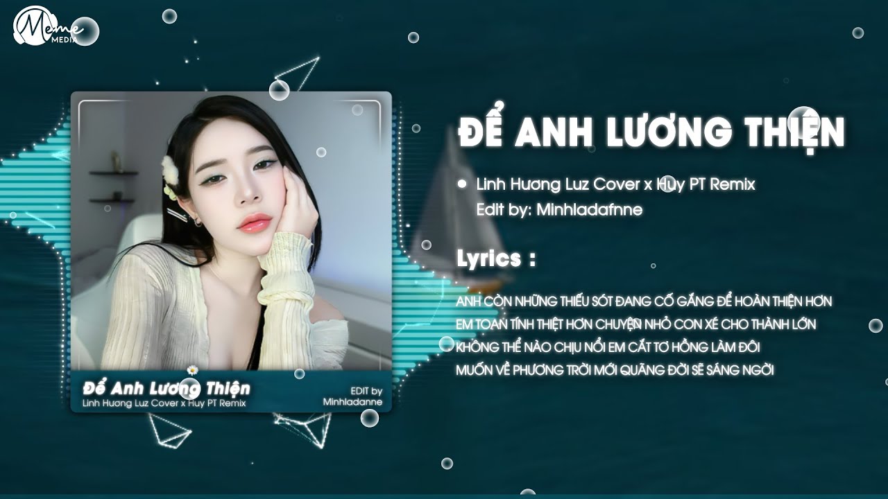 Để Anh Lương Thiện (HUY PT REMIX) - Linh Hương Luz Cover x An Clock | Em còn những thiếu sót...
