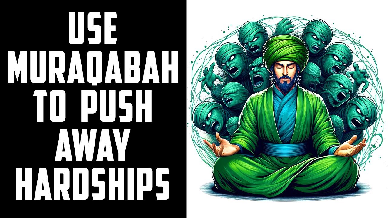 Use Muraqabah / Meditation to Push Away Hardships, Sickness, Sadness,  ...etc -  Quran Verse 33:45