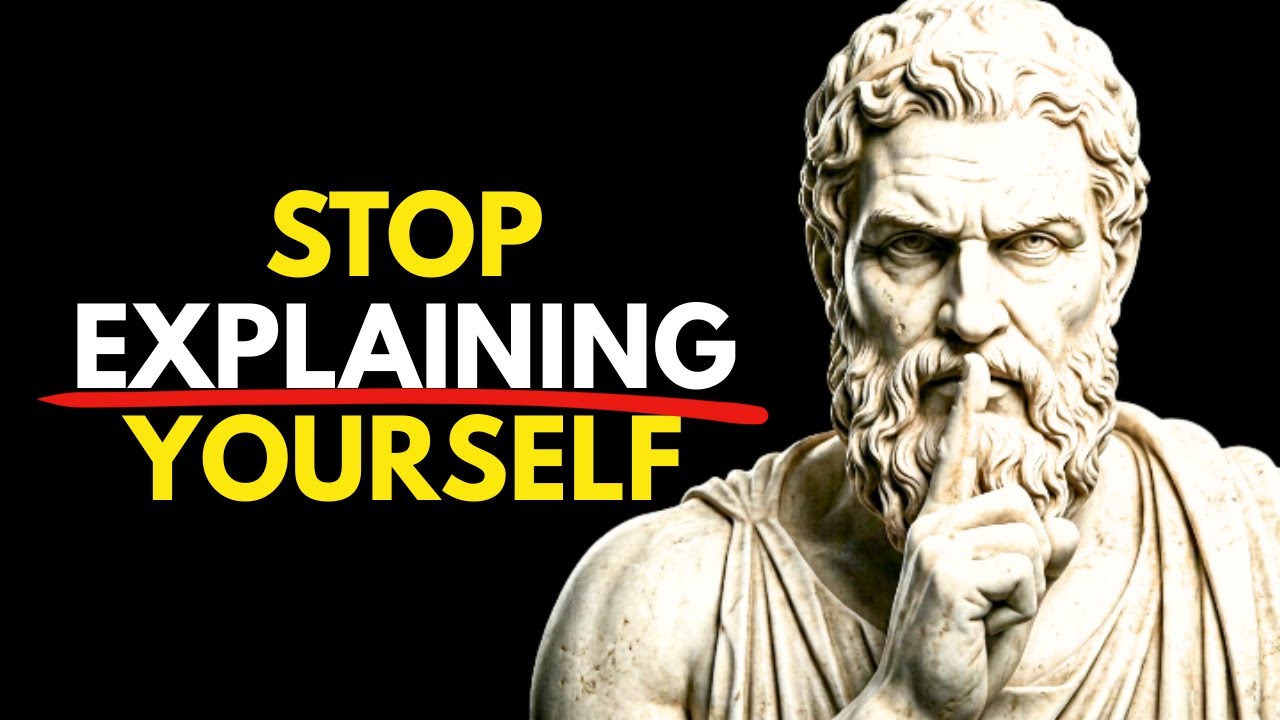 You EXPLAIN yourself too much: shut up and watch everything CHANGE | Stoicism