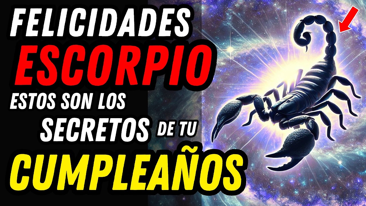 ¡FELICIDADES ESCORPIO! ♏💥 Estos Son Los Secretos de Tu Cumpleaños y Nacimiento Que Nadie Conoce 🦂
