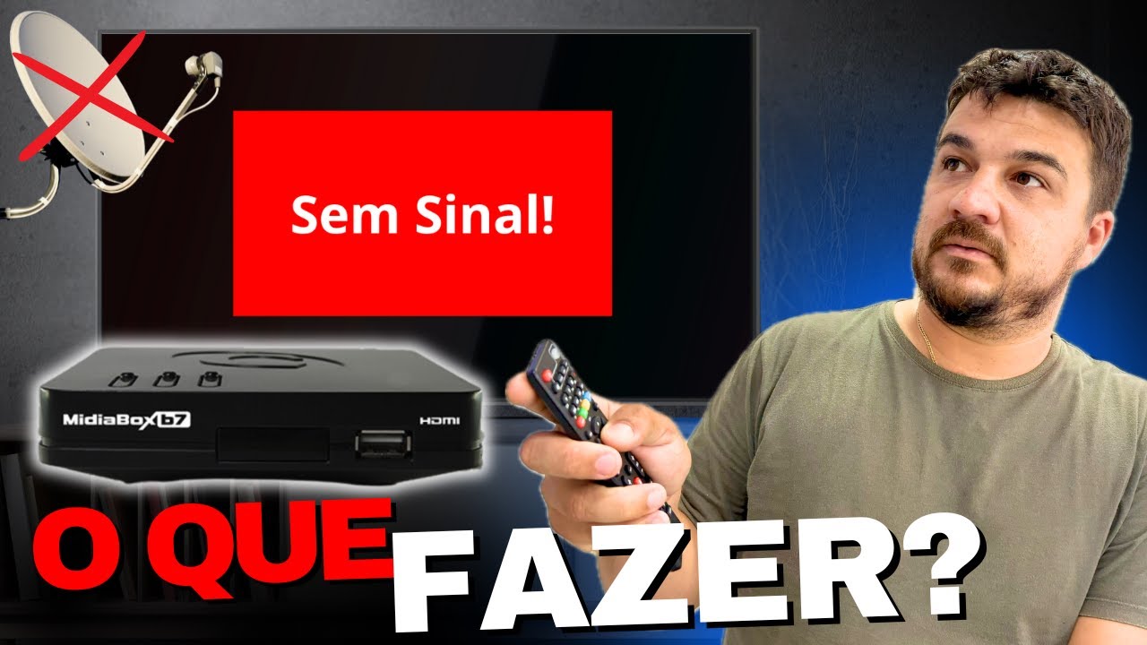 TV Sem Sinal? Como Resolver Problemas MidiaBox B7 na Nova Parab&oacute;lica ✅