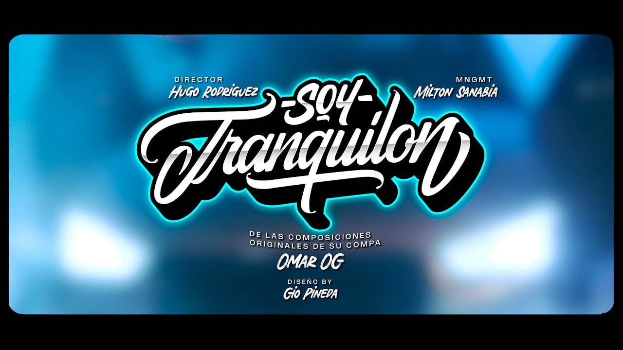 Omar OG - Soy Tranquilón (Video Oficial)