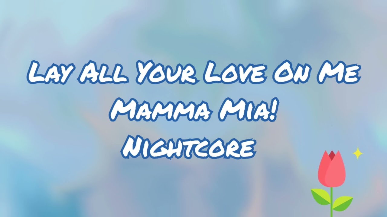Lay All Your Love On Me | Nightcore | Dominic Cooper & Amanda Seyfried 