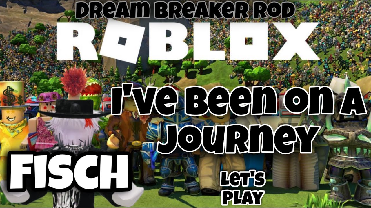 My journey to Dream Breaker rod in Roblox Fisch