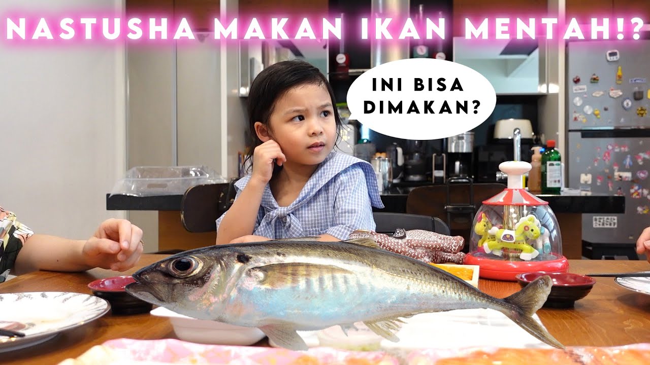 Nastusha’s MEAL TIME : COBAIN SASHIMI OTORO DIBUATIN SAMA MOMMY DAN DADDY!!