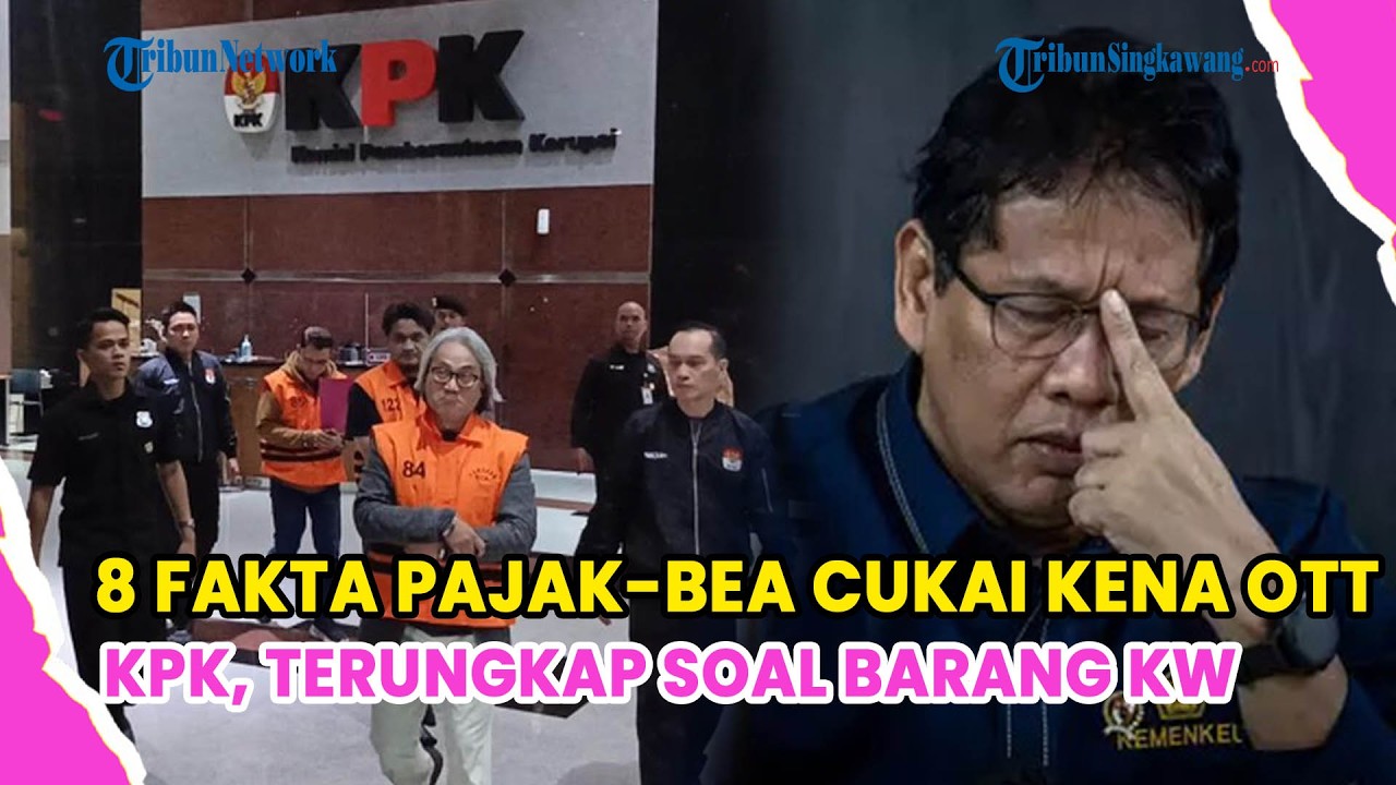 8 FAKTA PEJABAT PAJAK-BEA CUKAI KENA OTT KPK, TERUNGKAP BARANG KW LOLOS TAK DICEK