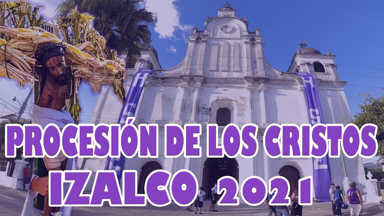 Procesión de los Cristo - Izalco 2021