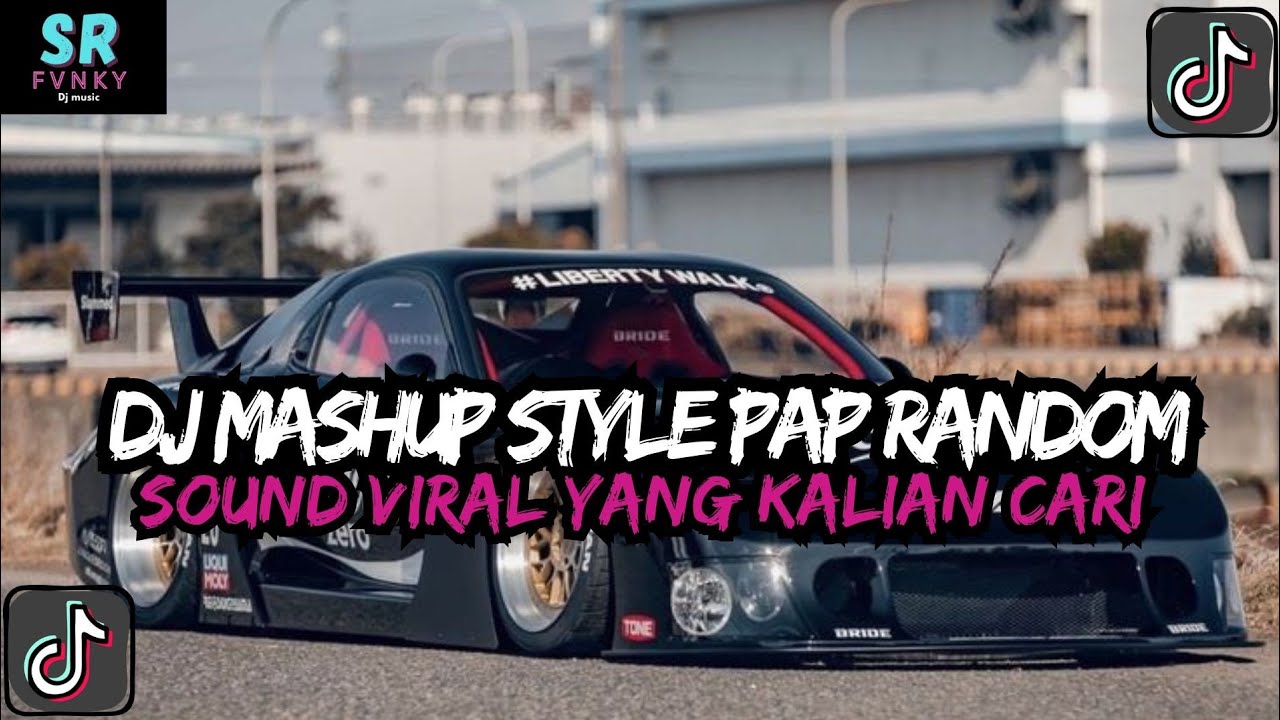 DJ MASHUP CAMPURAN STYLE PAP RANDOM DJ CAMPURAN REMIX VIRAL TIKTOK TERBARU SLOW MENGKANE