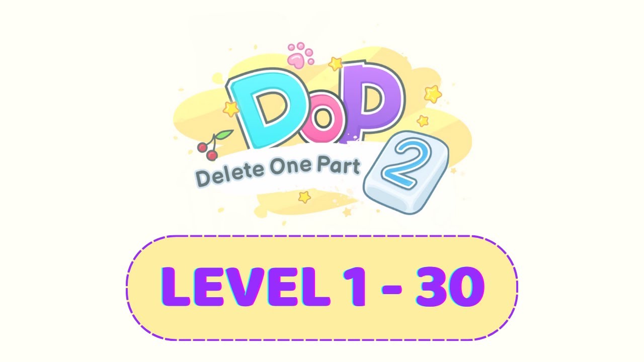 DOP2 Delete One Part - Walkthrough Level 1-30 [Gameplay 2025]