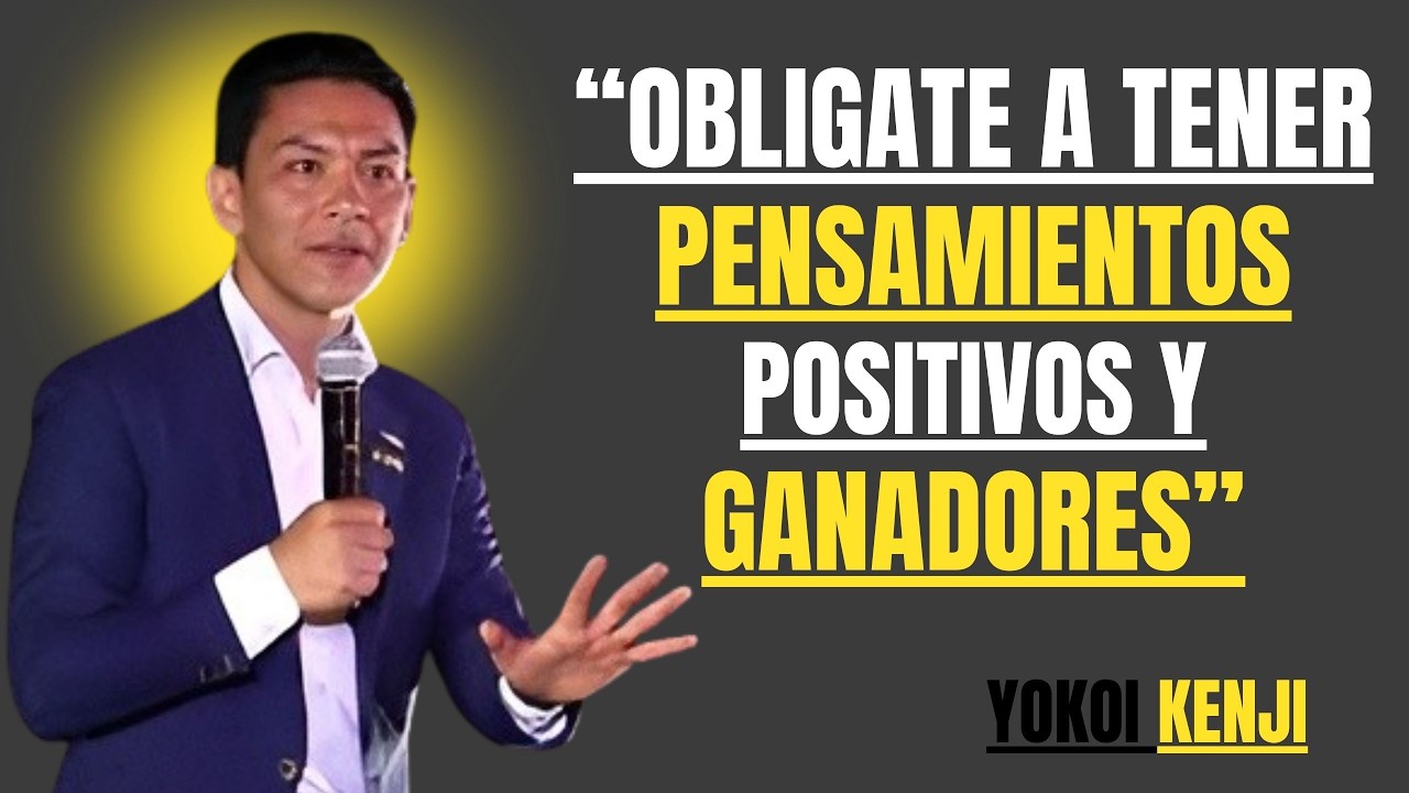 CÓMO CAMBIAR TU VIDA con PENSAMIENTOS POSITIVOS y MENTALIDAD DE ÉXITO | Yokoi Kenji