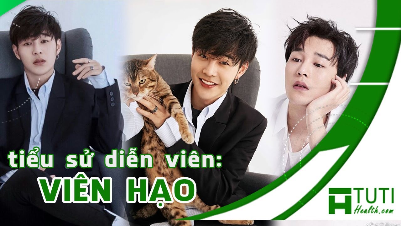 TIỂU SỬ NAM DIỄN VIÊN VIÊN HẠO (袁昊 - Yuan Hao) | VIÊN HẠO LÀ AI ? TIỂU SỬ SAO HOA NGỮ