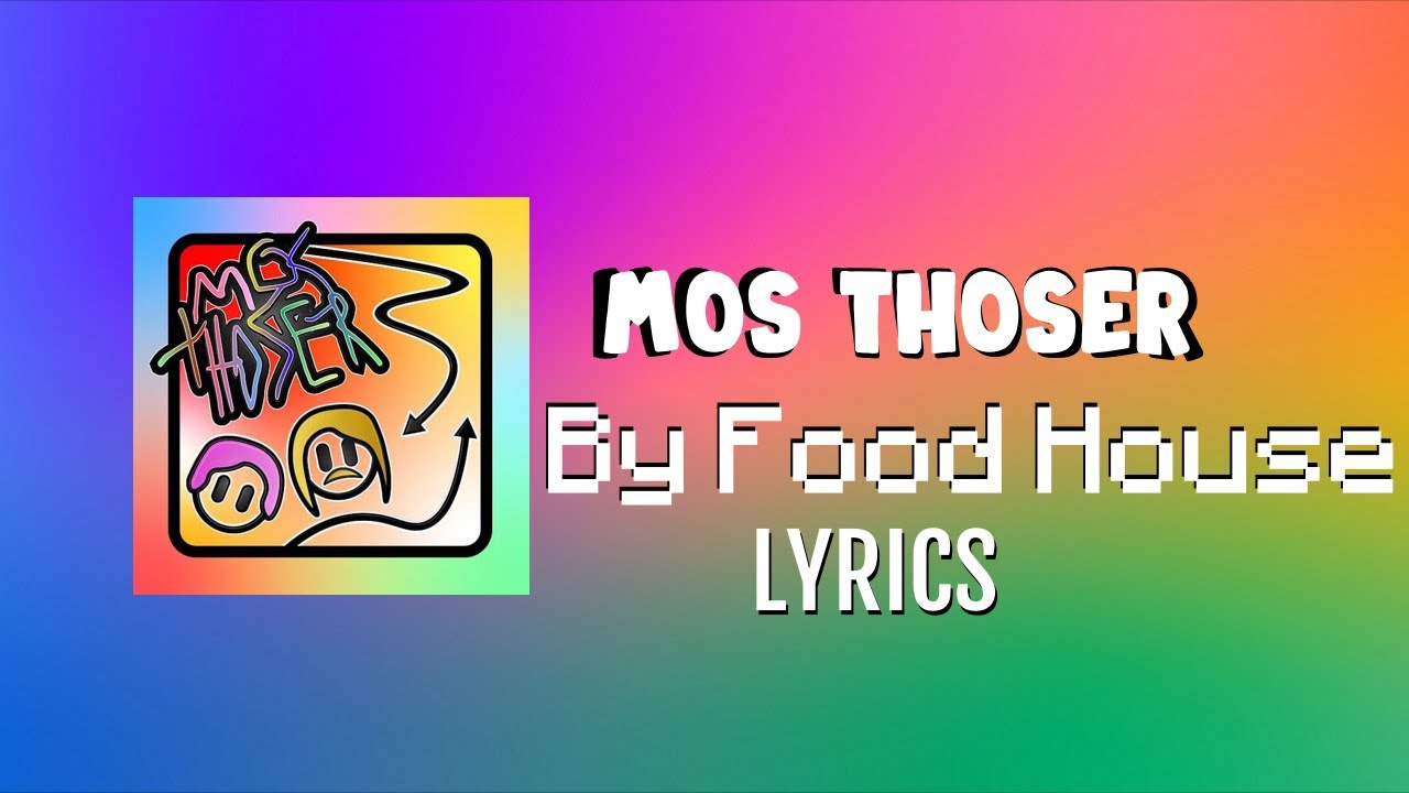 Food House - 'MOS THOSER' (Lyric Video)