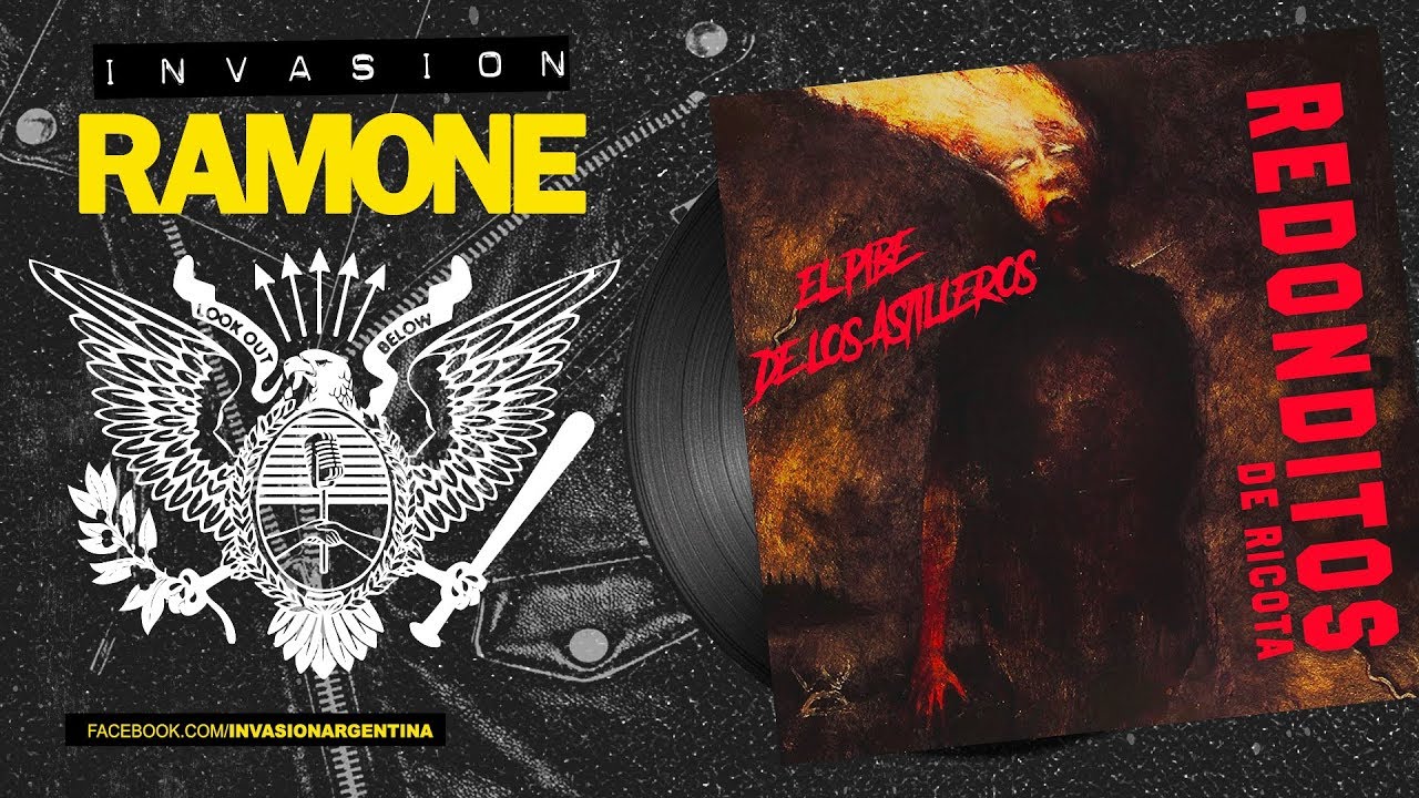 INVASION RAMONE | El pibe de los astilleros (REDONDITOS DE RICOTA)