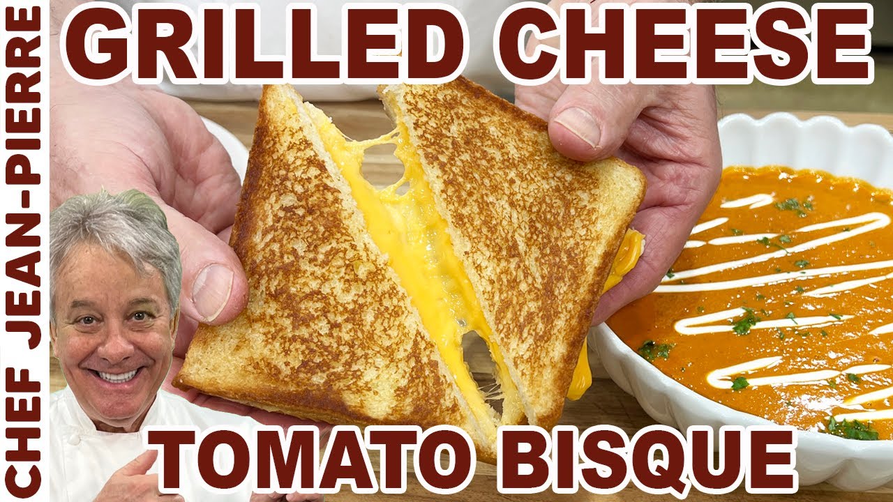 The Classic Grilled Cheese and Tomato Soup | Chef Jean-Pierre