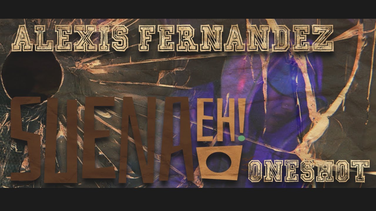 Alexis Fernandez - Mia / Suena Eh! ONE SHOT