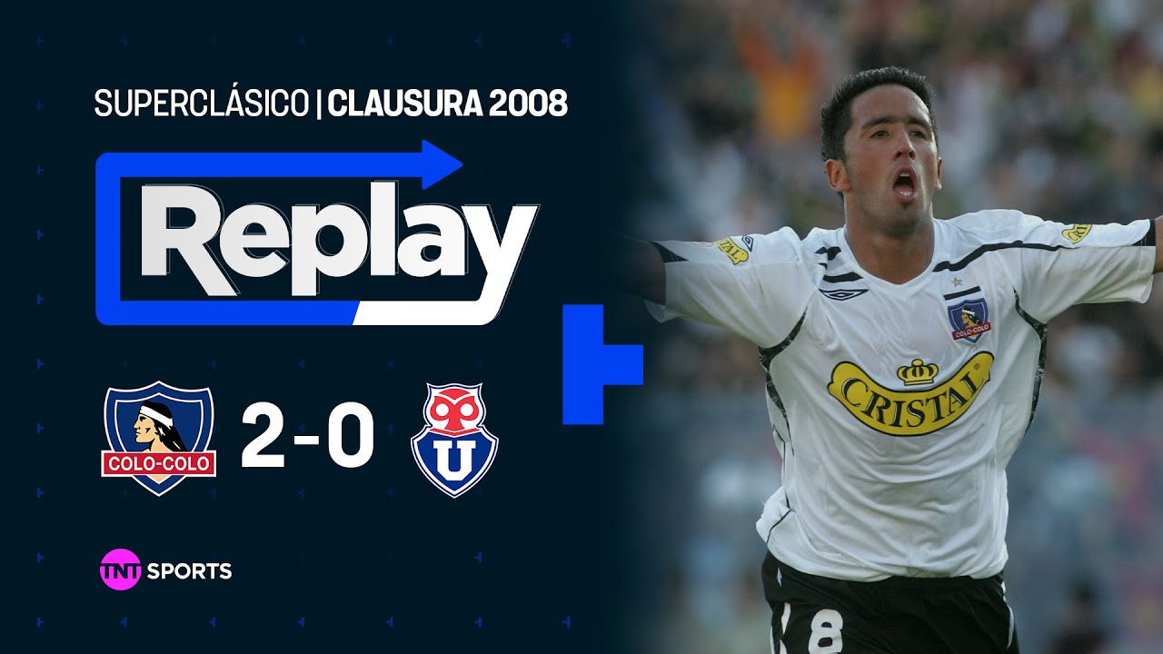 TNT Sports Replay Histórico | Colo Colo 2 - 0 U. de Chile | Clausura 2008